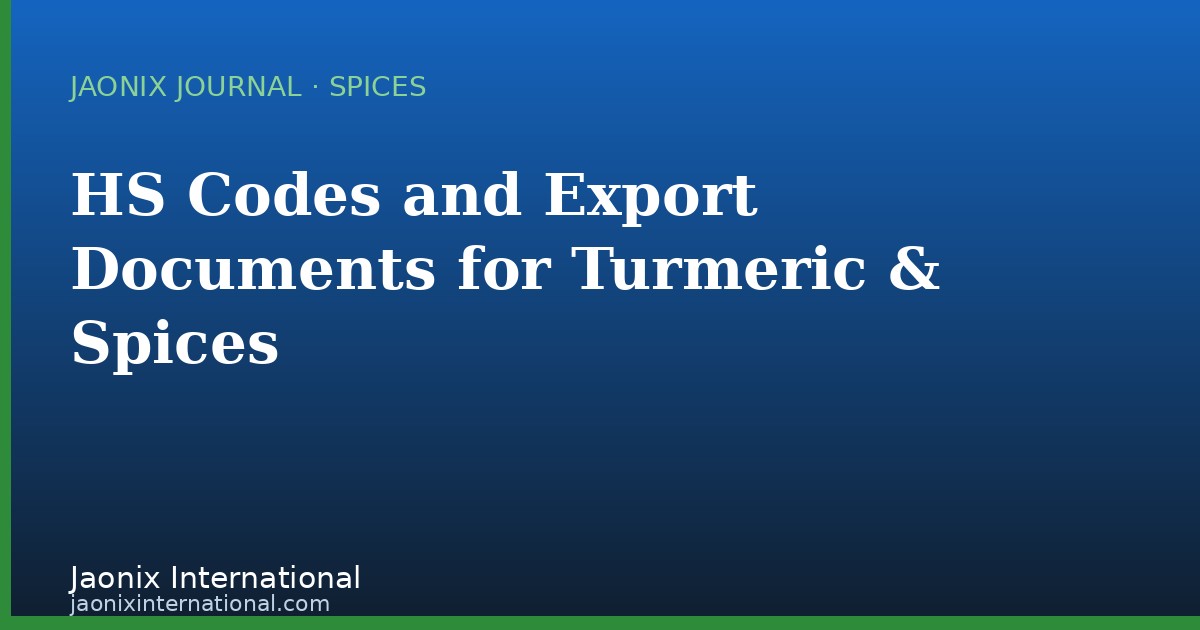 HS Codes and Export Documents for Shipping Turmeric and Spices from India